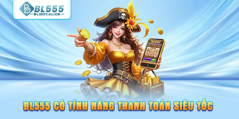 BL555 có tính năng thanh toán siêu tốc