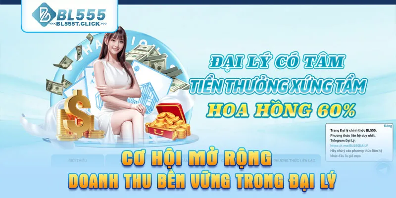 Cơ hội mở rộng doanh thu bền vững trong đại lý BL555