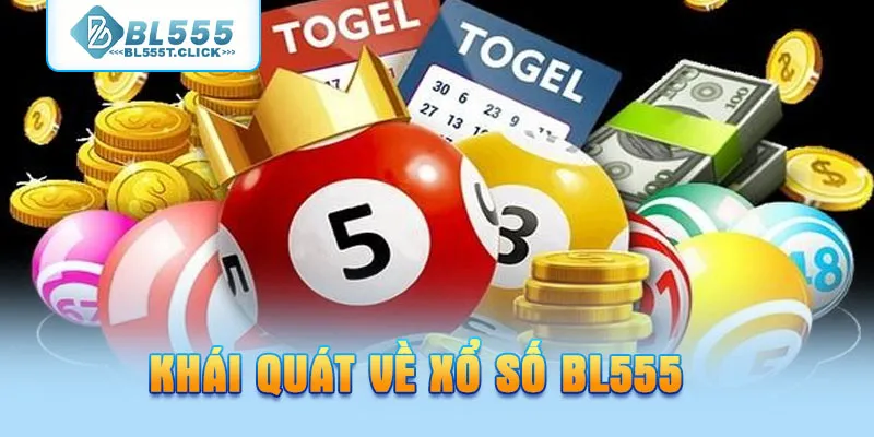 Khái quát về xổ số BL555