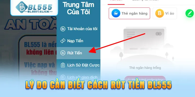 Lý do cần biết cách Rút Tiền BL555