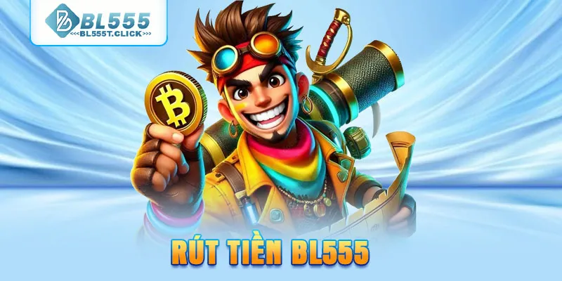 Rút Tiền bl555