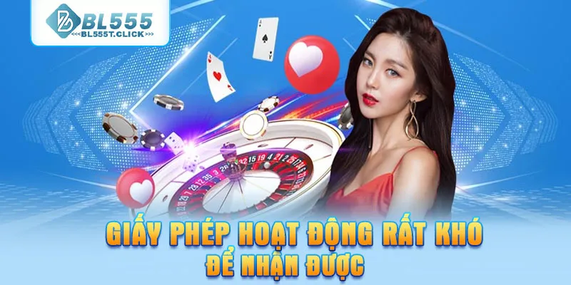 Giấy phép hoạt động rất khó để nhận được